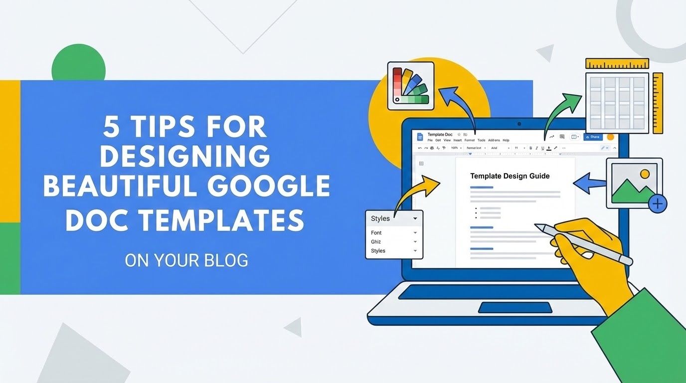 5 Tips for Designing Beautiful Google Doc Templates